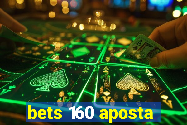 bets 160 aposta